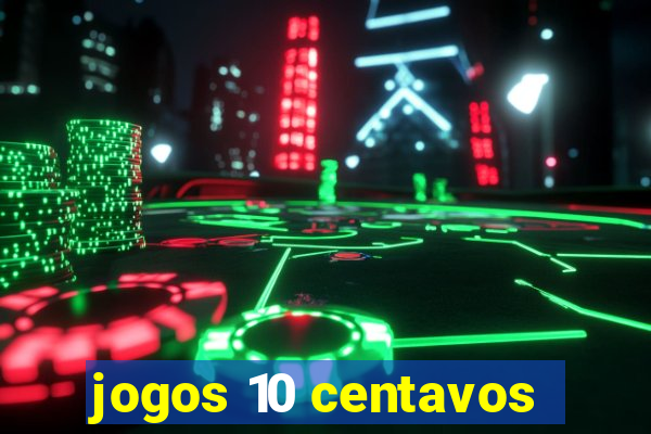 jogos 10 centavos